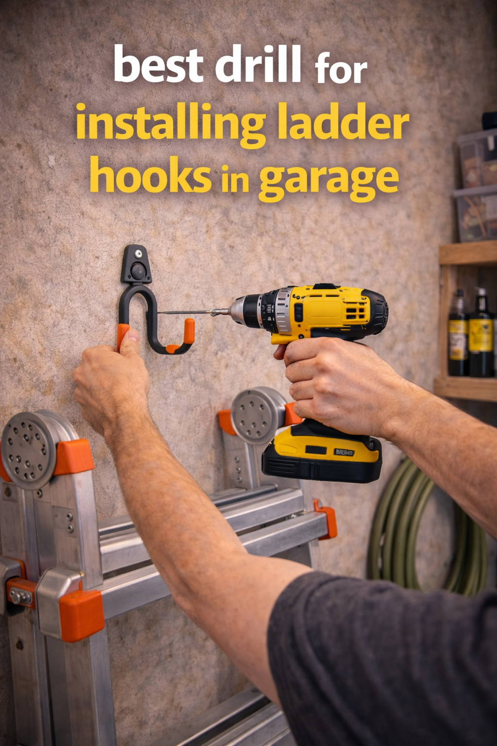 best drill for installing ladder hooks in garage