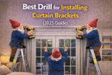 Best Drill for Installing Curtain Brackets (2025 Guide)