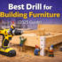 Best Drill for Furniture Assembly (2025 Guide – Fast, Lightweight & Easy to Use)