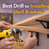 Best Drill for Installing Floating Shelves (2025 Guide)