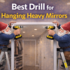 Best Drill for Hanging Pictures and Wall Art (2025 Guide)
